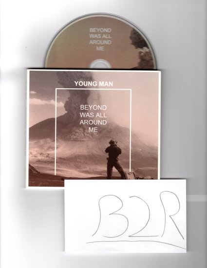 Young_Man-Beyond_Was_All_Around_Me-2013-B2R - 00-young_man-beyond_was_all_around_me-2013.jpg