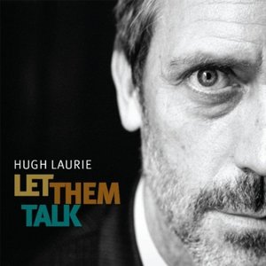 Hugh Laurie  Let Them Talk 2011 - front.jpeg