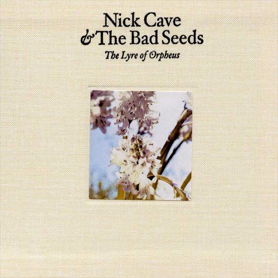 Nick Cave  The Bad Seeds - The Lyre Of Orpheus - 2004 - Nick Cave  Bad Seeds - The Lyre Of Orpheus - front.jpg