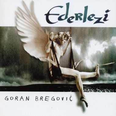 Goran Bregovic 1998 Ederlezi - Goran Bregovic - Ederlezi, front cover.jpg