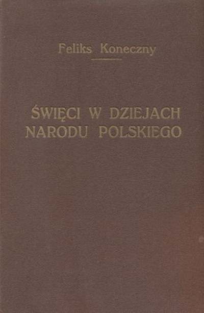 Feliks Koneczny - Święci w dziejach narodu polskiego - okładka książki - 1937 rok.jpg