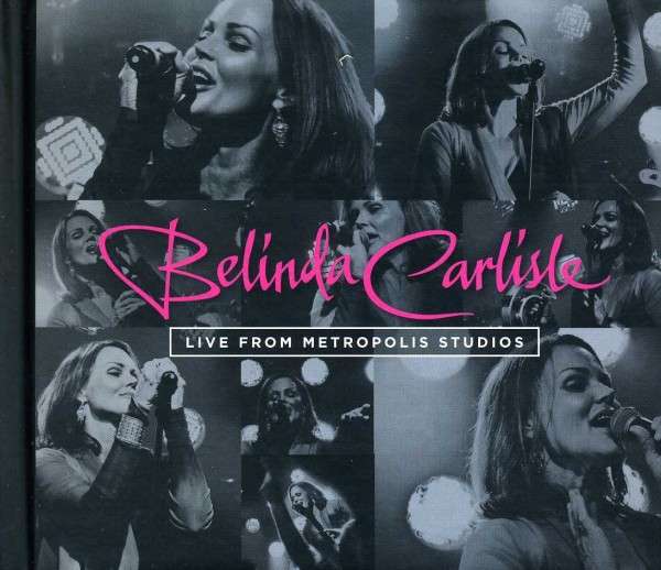 Belinda Carlisle-Live from Metropolis Studios-DVD - Belinda Carlisle-Live from Metropolis Studios.jpg