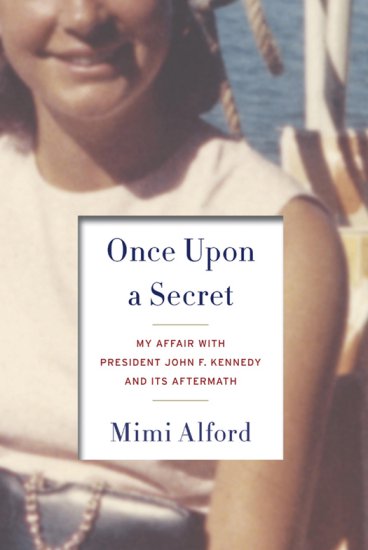 Once Upon a Secret - Mimi Alford - Mimi Alford - Once Upon a Secret v5.0.jpg