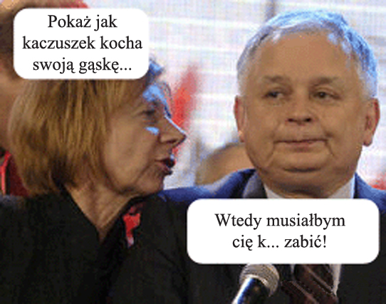 Prezydenci - Elita Narodowa - jak kaczynski kocha swoja żone.jpg