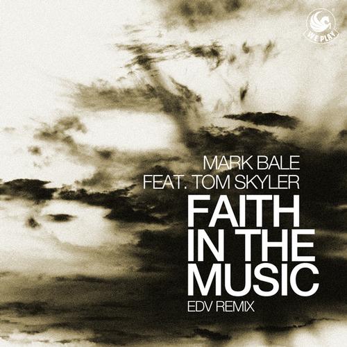 Mark_Bale_feat._Tom_Skyler_-_Faith_In_The_Music_... - 00-mark_bale_feat._tom_skyler_-_f...edv_remix-weplay343r-web-2013-ume.jpg