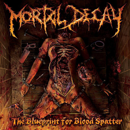 Mortal Decay US-The Blueprint For Blood Spatter 2013 - Mortal Decay US-The Blueprint for Blood Spatter 2013.jpg
